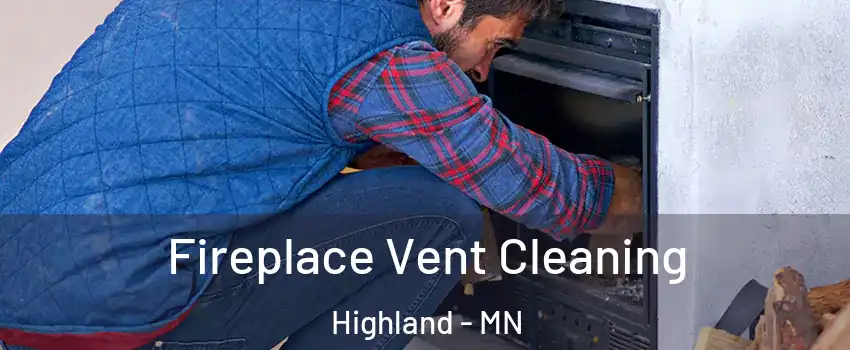 Fireplace Vent Cleaning Highland - MN
