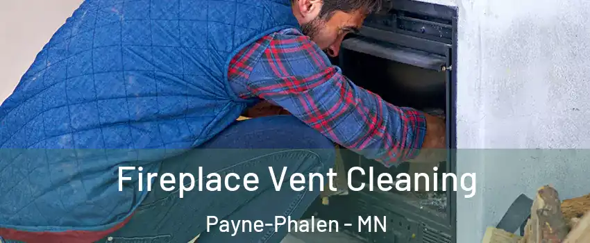 Fireplace Vent Cleaning Payne-Phalen - MN