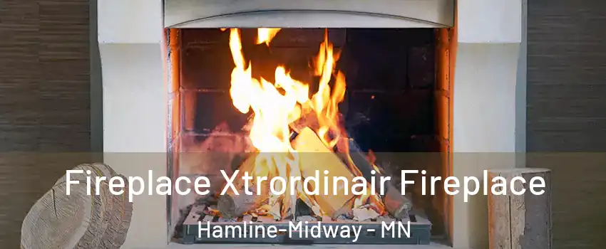 Fireplace Xtrordinair Fireplace Hamline-Midway - MN