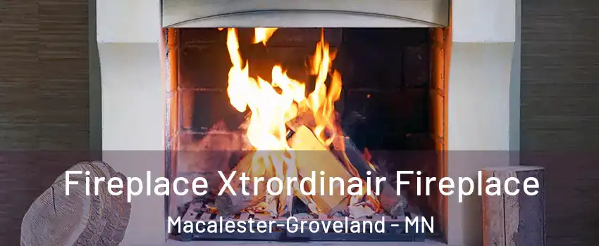 Fireplace Xtrordinair Fireplace Macalester-Groveland - MN