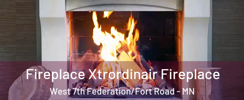 Fireplace Xtrordinair Fireplace West 7th Federation/Fort Road - MN