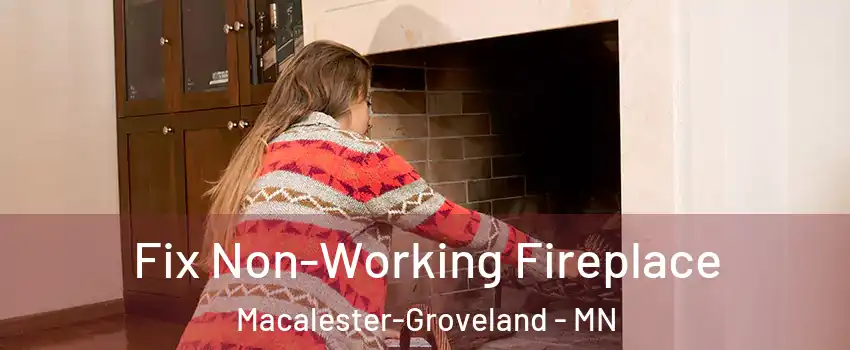 Fix Non-Working Fireplace Macalester-Groveland - MN