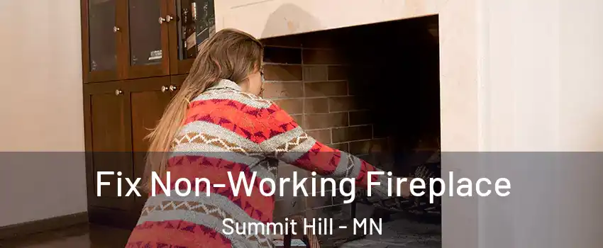 Fix Non-Working Fireplace Summit Hill - MN