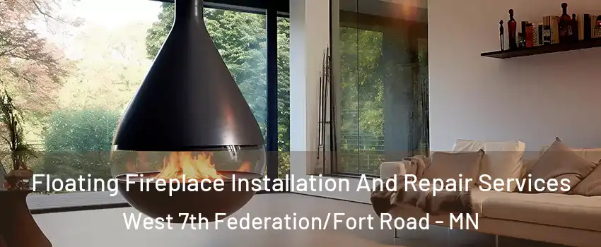 Floating Fireplace Installation And Repair Services West 7th Federation/Fort Road - MN