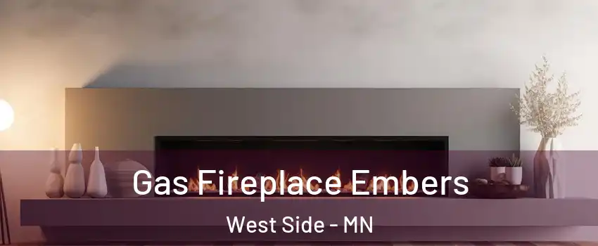 Gas Fireplace Embers West Side - MN
