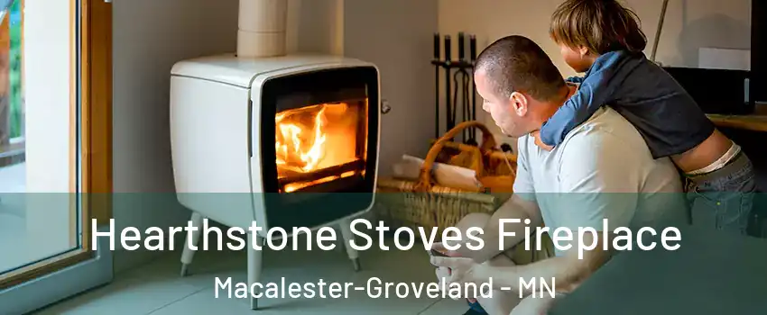 Hearthstone Stoves Fireplace Macalester-Groveland - MN