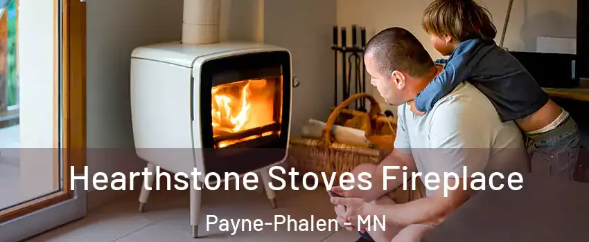 Hearthstone Stoves Fireplace Payne-Phalen - MN