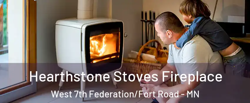 Hearthstone Stoves Fireplace West 7th Federation/Fort Road - MN