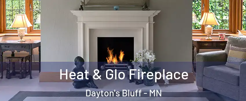 Heat & Glo Fireplace Dayton's Bluff - MN