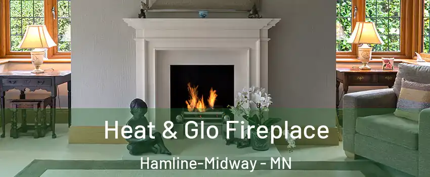 Heat & Glo Fireplace Hamline-Midway - MN