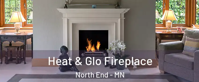 Heat & Glo Fireplace North End - MN