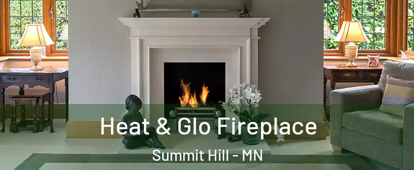 Heat & Glo Fireplace Summit Hill - MN