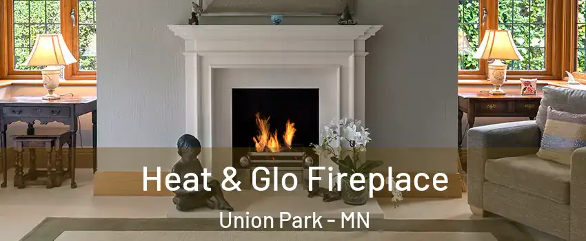 Heat & Glo Fireplace Union Park - MN