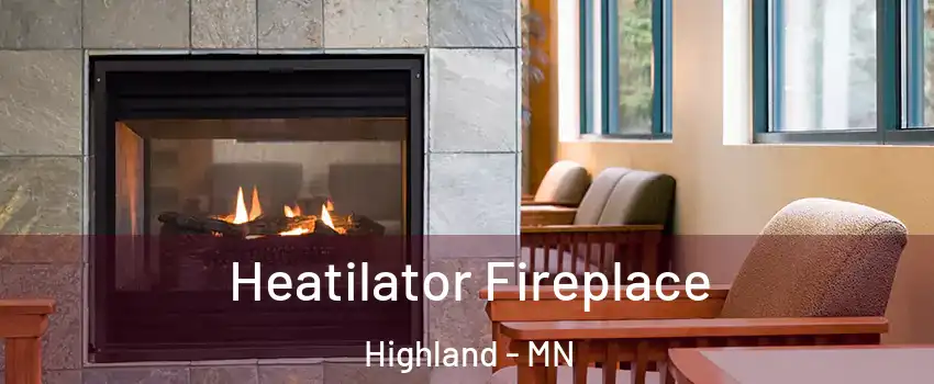 Heatilator Fireplace Highland - MN