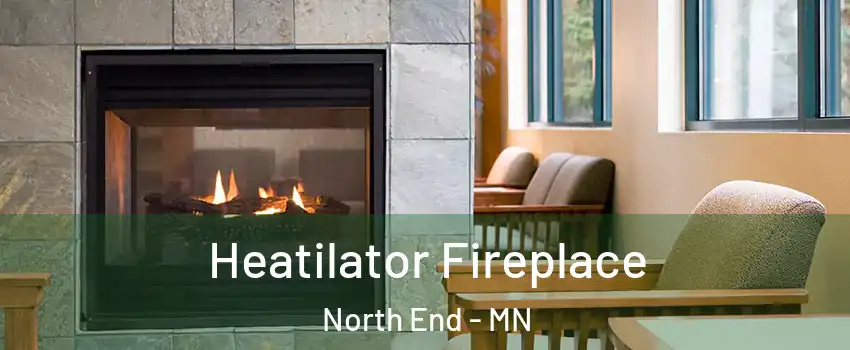 Heatilator Fireplace North End - MN