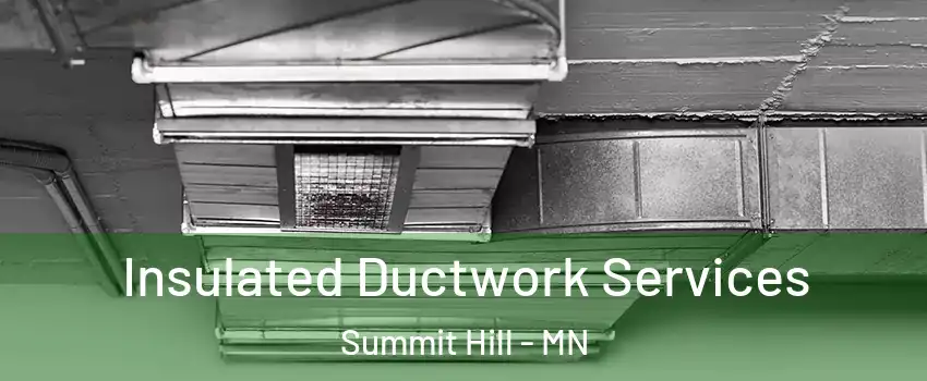 Insulated Ductwork Services Summit Hill - MN