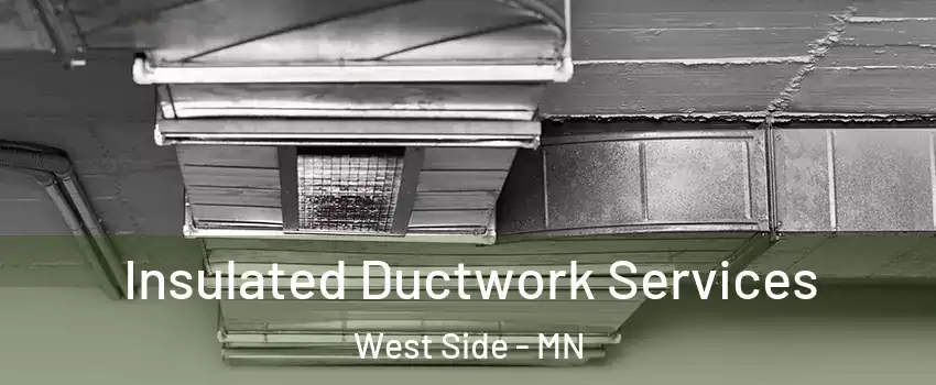 Insulated Ductwork Services West Side - MN