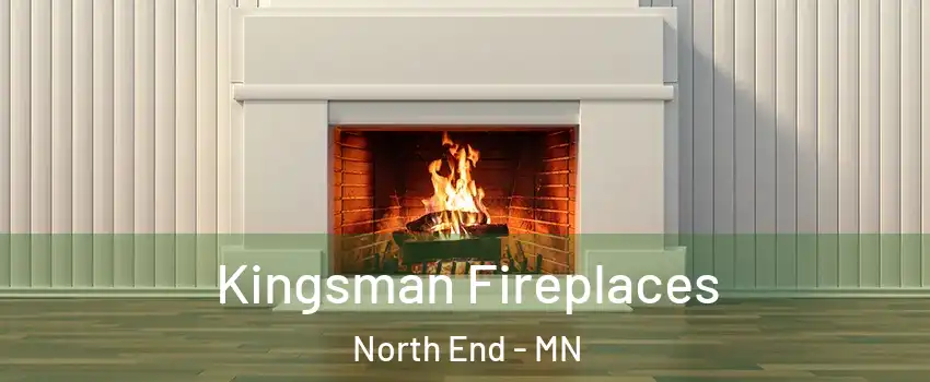 Kingsman Fireplaces North End - MN
