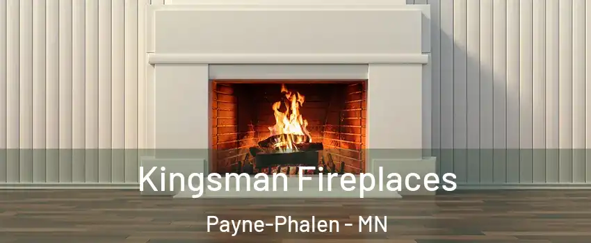 Kingsman Fireplaces Payne-Phalen - MN