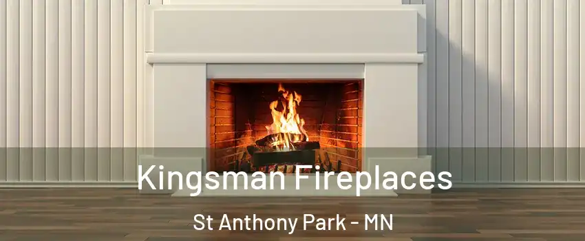 Kingsman Fireplaces St Anthony Park - MN