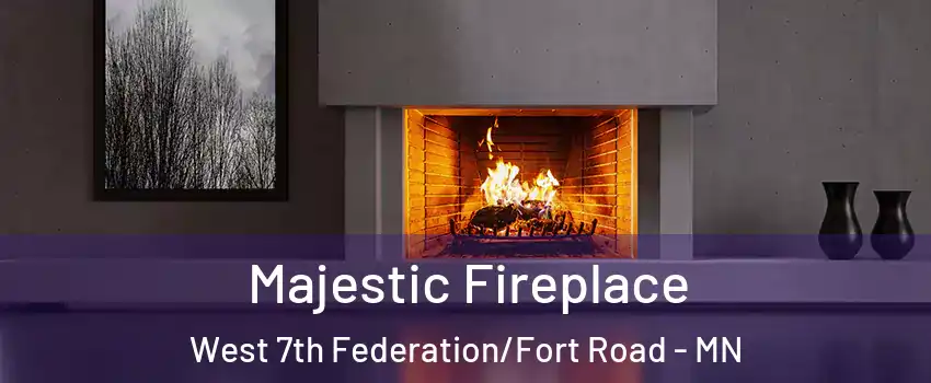 Majestic Fireplace West 7th Federation/Fort Road - MN