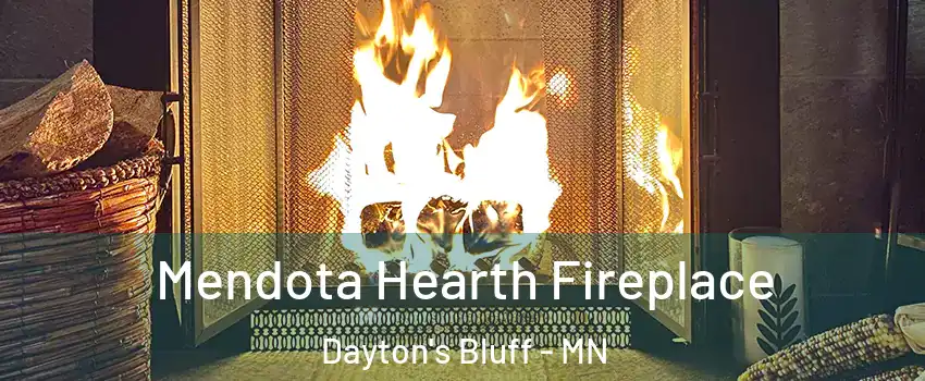 Mendota Hearth Fireplace Dayton's Bluff - MN
