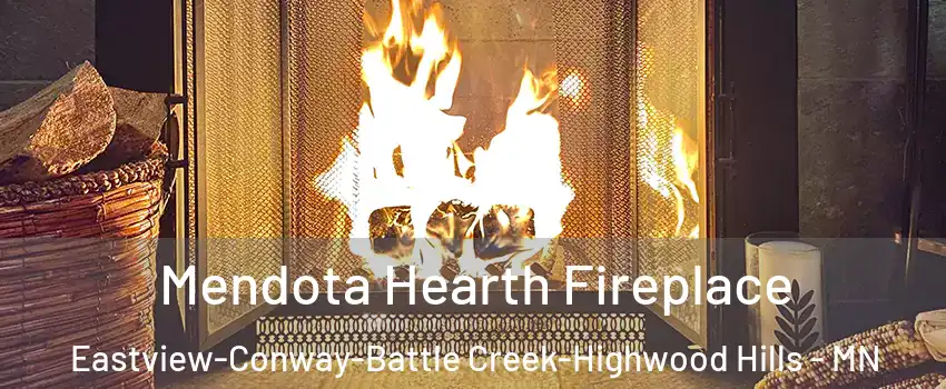 Mendota Hearth Fireplace Eastview-Conway-Battle Creek-Highwood Hills - MN