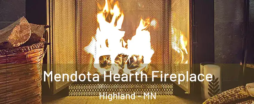 Mendota Hearth Fireplace Highland - MN