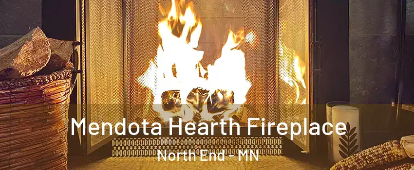 Mendota Hearth Fireplace North End - MN