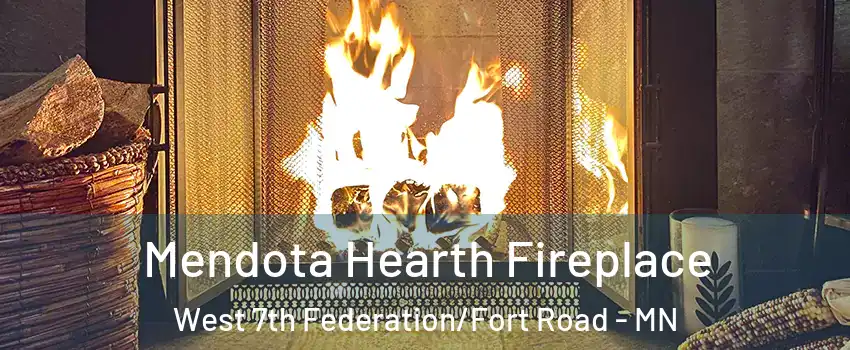 Mendota Hearth Fireplace West 7th Federation/Fort Road - MN
