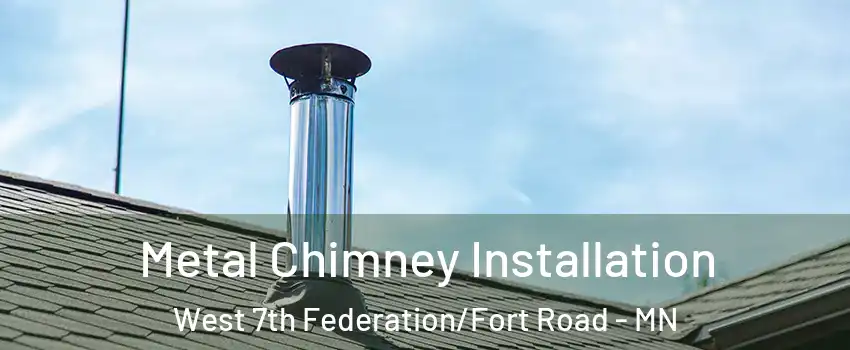 Metal Chimney Installation West 7th Federation/Fort Road - MN