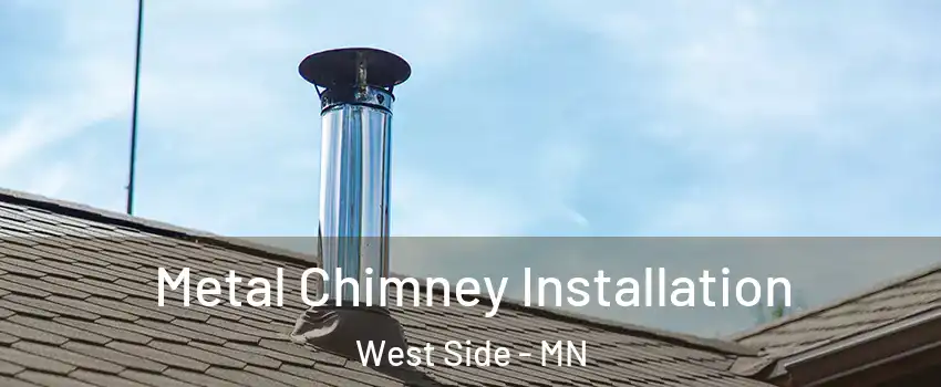 Metal Chimney Installation West Side - MN