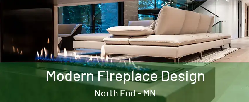 Modern Fireplace Design North End - MN