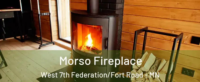 Morso Fireplace West 7th Federation/Fort Road - MN