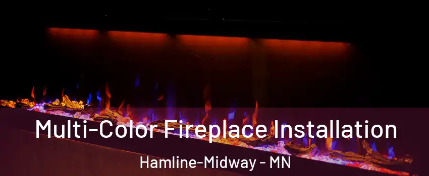 Multi-Color Fireplace Installation Hamline-Midway - MN