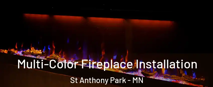 Multi-Color Fireplace Installation St Anthony Park - MN