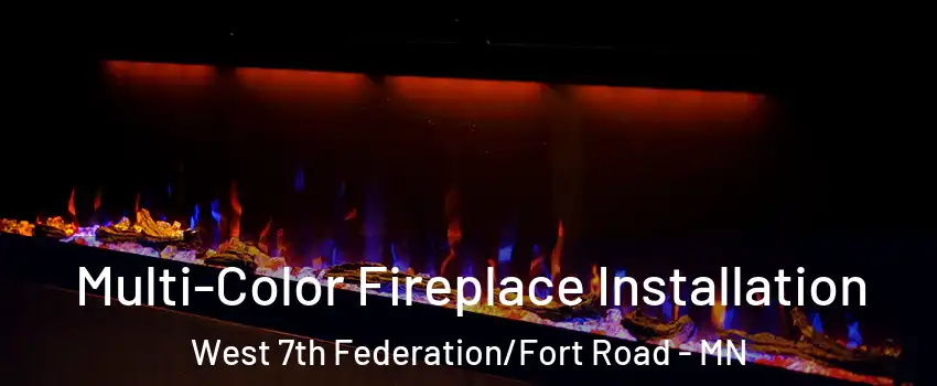 Multi-Color Fireplace Installation West 7th Federation/Fort Road - MN