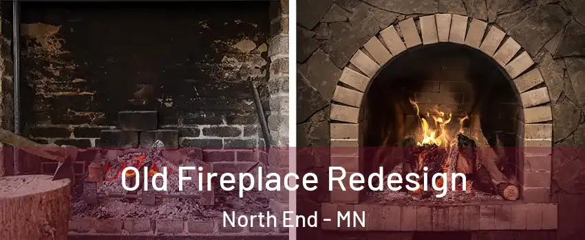 Old Fireplace Redesign North End - MN