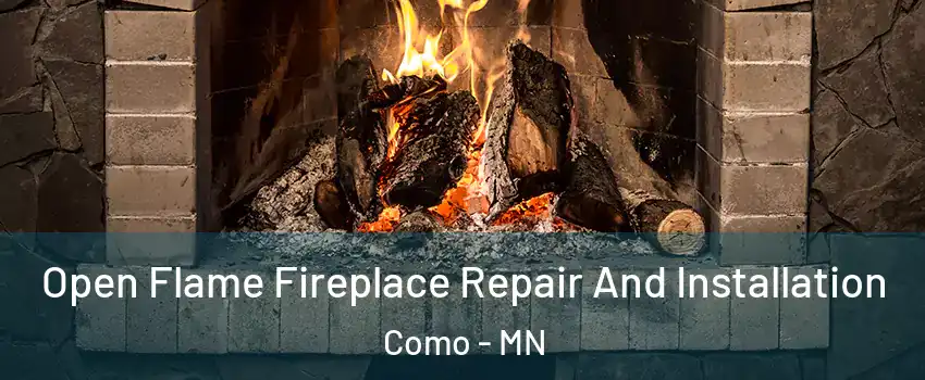 Open Flame Fireplace Repair And Installation Como - MN