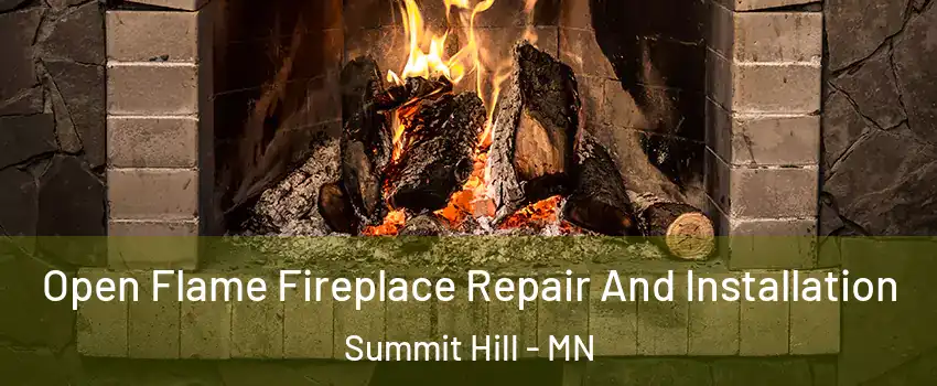 Open Flame Fireplace Repair And Installation Summit Hill - MN