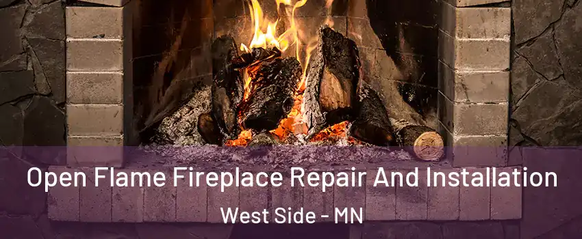 Open Flame Fireplace Repair And Installation West Side - MN