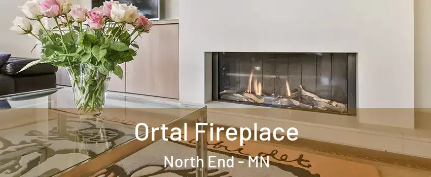 Ortal Fireplace North End - MN