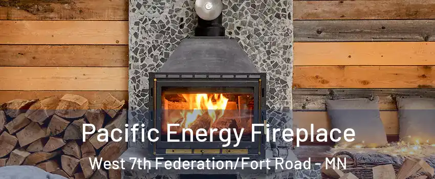 Pacific Energy Fireplace West 7th Federation/Fort Road - MN