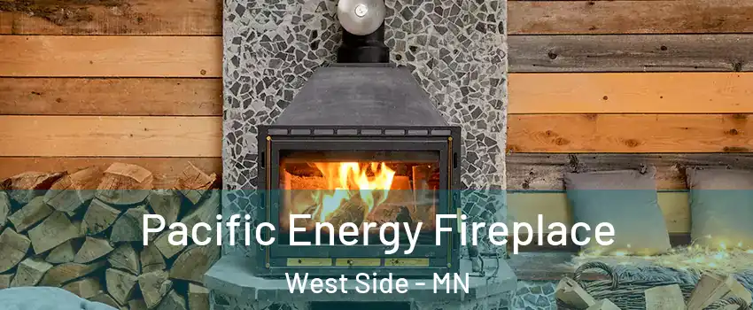 Pacific Energy Fireplace West Side - MN