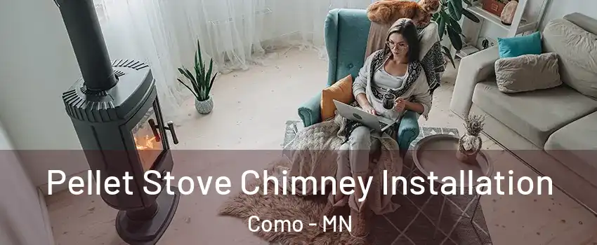 Pellet Stove Chimney Installation Como - MN