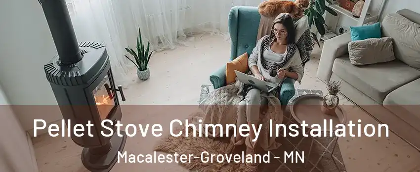 Pellet Stove Chimney Installation Macalester-Groveland - MN