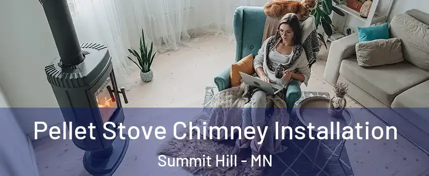 Pellet Stove Chimney Installation Summit Hill - MN