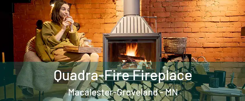 Quadra-Fire Fireplace Macalester-Groveland - MN