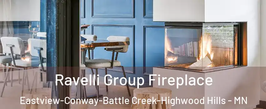 Ravelli Group Fireplace Eastview-Conway-Battle Creek-Highwood Hills - MN
