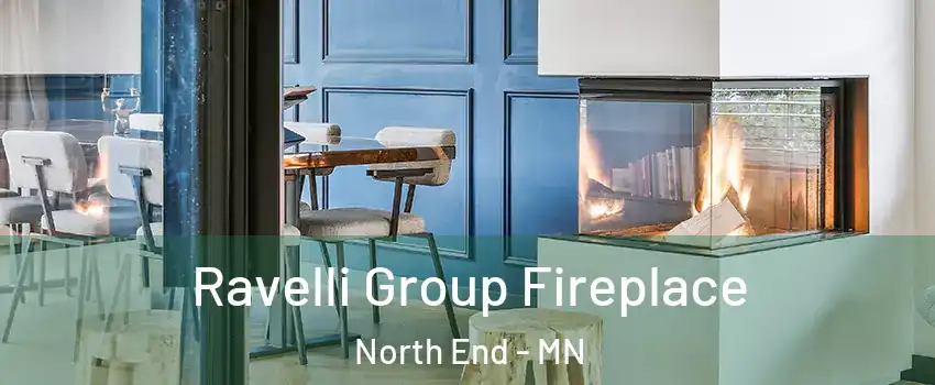 Ravelli Group Fireplace North End - MN